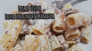 Primo veloce  pasta con funghi e pancetta [upl. by Wadesworth]