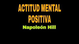 ACTITUD MENTAL POSITIVA  Camino a la realización personal 📚 audiolibro mentelibre napoleonhill [upl. by Sofia]