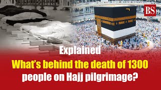 Explained What’s behind the death of 1300 people on Hajj pilgrimage  Mecca  Egypt [upl. by Hippel526]