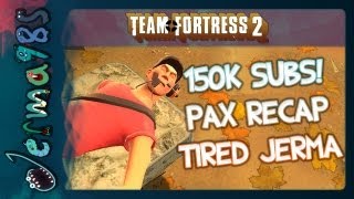 TF2 150k Subs Pax Recap and Tired Jerma Casual Commentary [upl. by Alaek883]