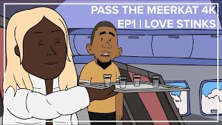 Pass The Meerkat 4K Love Stinks  EP1 Animated Episode [upl. by Maurilla]