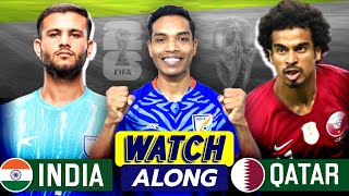 India Vs Qatar  FIFA WC 2026 Qualifiers  Watchalong amp discussion [upl. by Rosenblatt]