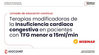 Terapias modificadoras de la Insuficiencia cardiaca congestiva en pacientes con TFG menor a 15mlmin [upl. by Akiemat730]