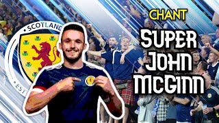 Weve got McGinn super John McGinn  Scotland Chant WITH LYRICS [upl. by Yesor373]