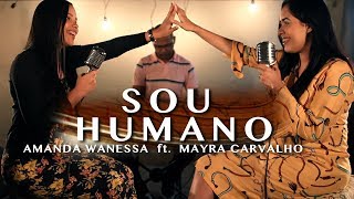 Sou Humano  Amanda Wanessa feat Mayra Carvalho  Voz e Piano  24 [upl. by Marius]