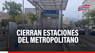 🔴🔵¡Atención Cierran cuatro estaciones del Metropolitano en medio del paro nacional ¿Cuáles son [upl. by Rahs]