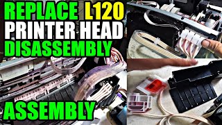 Epson L120L121 Head Replacement Disassembly and Assembly Printer Cleaning [upl. by Odrareg]