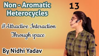 Non Aromatic Heterocycles Attractive interaction through space [upl. by Atirac302]