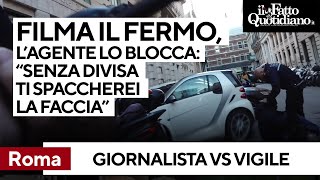 Giornalista filma fermo di un ambulante Agente quotSenza divisa le spaccherei in testa la telecameraquot [upl. by Atikcir]