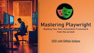 Mastering Playwright  CICD GitHub Actions  QA Automation Alchemist [upl. by Delainey]