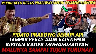 MODYAAR PRABOWO TAMPAR KERAS AMIN RAIS DEPAN RIBUAN KADER MUHAMMADYAH MALUNYA SAMPAI UBUN UBUN [upl. by Austin]