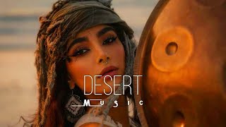 Desert Music Ethnic Deep House Mix 2023 Vol18 [upl. by Huberto]