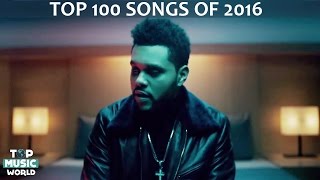 Top 100 Best Songs of 2016 [upl. by Llecrep]