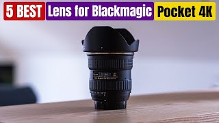 Best Lens for Blackmagic Pocket 4K of 2024 Updated [upl. by Ynaffital21]