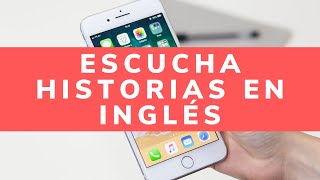 Inglés DIVERTIDO 2 apps para leer y ESCUCHAR historias en inglés [upl. by Noseyt]