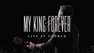 My King Forever Live  Josh Baldwin  Live at Church [upl. by Nikki]