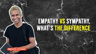 Empathy VS Sympathy Whats the Difference [upl. by Hepza314]