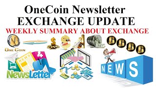 OneCoin Newsletter ONECOIN EXCHANGE UPDATE  WEEKLY SUMMARY ABOUT EXCHANGE  Digital Currency [upl. by Sulihpoeht]