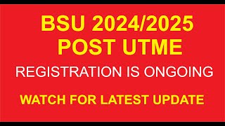 Watch Latest Update on 2024 BSU POST UTME Registration that is ongoing [upl. by Castle294]