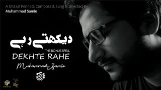 Dekhte Rahe  Muhammad Samie  Official Video [upl. by Ruder]