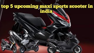 top 5 upcoming 2023 maxi sports scooters in India  tamil [upl. by Naul]