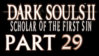 Lets Play Dark Souls 2 Scholar of the First Sin Part 29  Lunk an old King and Aldia [upl. by Eiramnwad116]