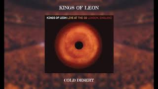 Kings of Leon  Cold Desert Live At The O2 [upl. by Colier107]