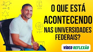 O Que Está Acontecendo nas Universidades Federais [upl. by Runstadler]