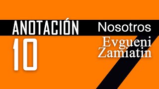 Anotación 10 Capítulo 10 Nosotros Evgueni Zamiatin [upl. by Fitzgerald]