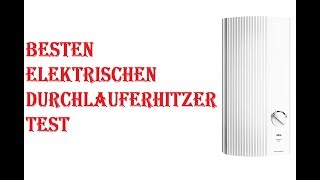 Die Besten Elektrischen Durchlauferhitzer Test [upl. by Ezarras]