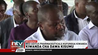 Med Aditus pharamaceuticals kufungua kiwanda cha dawa Kisumu [upl. by Adnohser]