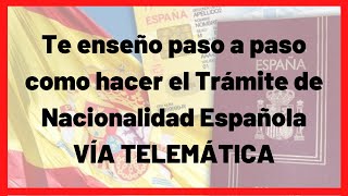 Como hacer el trámite de Nacionalidad Española VÍA TELEMÁTICA [upl. by Fiester]