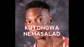 Blot  Kutongwa Nemasalad Official Audio 2024 [upl. by Auguste]