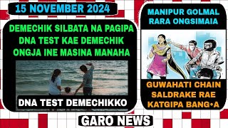 Garo News15 November 2024Demechiko silbata na DNA test kae antang bisa ongja ine masia aro Mani [upl. by Keary469]