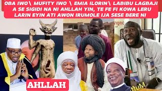 MUFTI IWO \ OBA IWO \ LAGBAJI  EMIA ILORIN SONGO LO MA FO OJU GBOGBO YIN [upl. by Letta240]