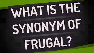 What is the synonym of frugal [upl. by Ajup]