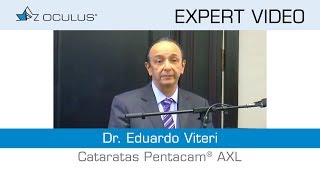 Dr Eduardo Viteri Cataratas Pentacam® AXL [upl. by Sitoiyanap]