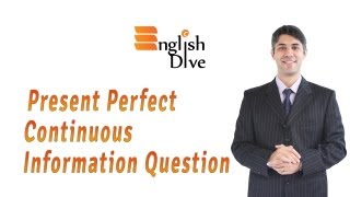 Present Perfect Continuous Information Question [upl. by Nosnarb]