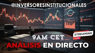 Análisis en Directo InversoresInstitucionales [upl. by Eiramaliehs]