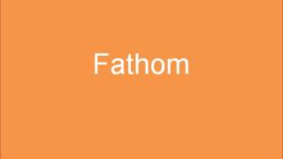 How to pronounce Fathom in English American [upl. by Hermie124]