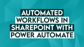 Creating Automated Workflows in Microsoft SharePoint Online with Power Automate  Office 365 [upl. by Nalyt622]