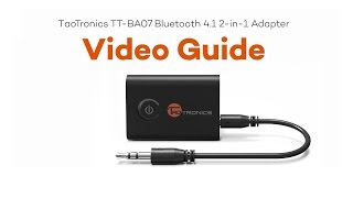 TaoTronics TTBA07 2 in 1 Bluetooth Adapter Video Guide [upl. by Ahsemrak954]