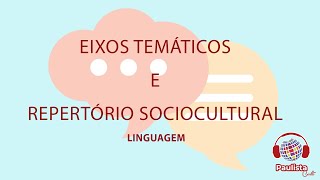 Eixos temáticos e repertório sociocultural [upl. by Ynamad]