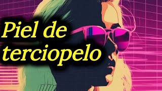 Letra Piel De Terciopelo [upl. by Laktasic]