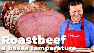 ROASTBEEF A BASSA TEMPERATURA  La cottura perfetta con carne tenerissima e succosa [upl. by Yenalem178]