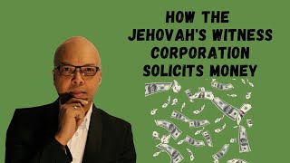 How The Jehovahs Witness Corporation Solicits Money [upl. by Anairad782]