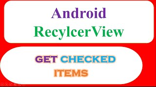 Custom RecyclerView CheckBoxes  Get Selected CardViews [upl. by Nocaed795]