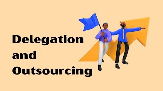 Delegation and Outsourcing to Boost Productivity [upl. by Coulson]