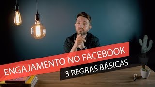 ENGAJAMENTO NO FACEBOOK  3 Regras para Aumentar o Engajamento no Facebook [upl. by Adall]