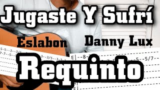 Jugaste y Sufrí  Eslabon ft Danny Lux  REQUINTO TAPS  ❌ TUTORIAL 🔥 Guitar  El RV 🎴 [upl. by Aicenod392]